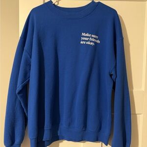 Make Sure Your Friends Are Okay Crewneck